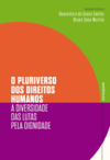 de Sousa Santos B., Martins B.S.  O pluriverso dos Direitos Humanos: a diversidade das lutas pela dignidade